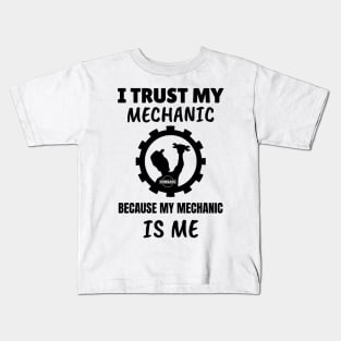 I Trust my Mechanic Because My Mechanic is me (Nissan) Kids T-Shirt